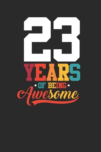 23 Years Of Being Awesome