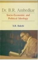 Dr. B.R. Ambedkar: Socio - Economic and Political Ideology