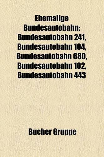 Ehemalige Bundesautobahn: Bundesautobahn 241, Bundesautobahn 104, Bundesautobahn 680, Bundesautobahn 102, Bundesautobahn 443(German)