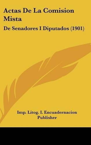Actas de la Comision Mista: de Senadores I Diputados (1901)(Spanish)
