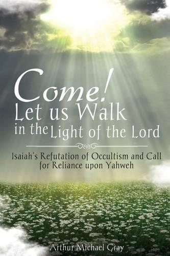 Come! Let Us Walk in the Light of the Lord
