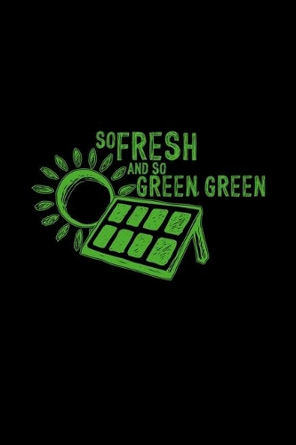 So fresh and so green green