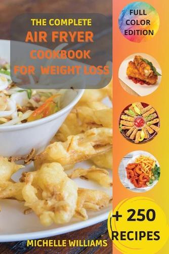 The Complete Air Fryer Cookbook for Weight Loss