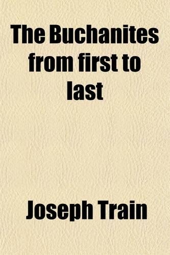 The Buchanites from First to Last; From First to Last