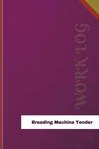 Breading Machine Tender Work Log