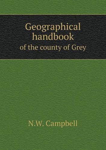 Geographical handbook of the county of Grey