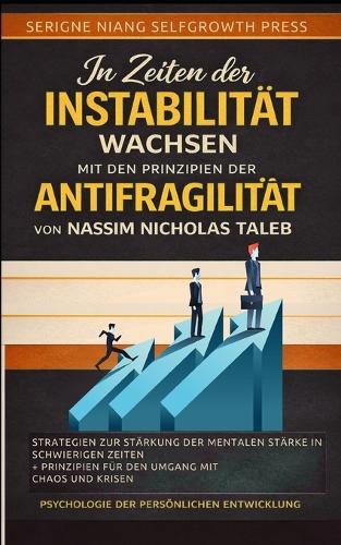 Crescere nell'instabilità secondo i principi dell'antifragilità di Nassim Nicholas Taleb