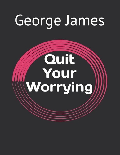 Quit Your Worrying