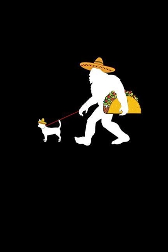 (Bigfoot taco chihuahua): Notebook Journal Diary 110 Lined pages