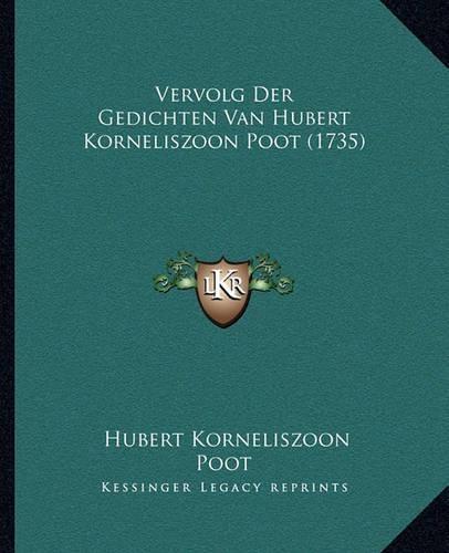 Vervolg Der Gedichten Van Hubert Korneliszoon Poot (1735)