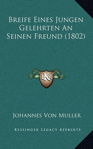 Breife Eines Jungen Gelehrten An Seinen Freund (1802)