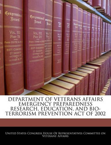 Department of Veterans Affairs Emergency Preparedness Research, Education, and Bio-Terrorism Prevention Act of 2002