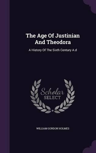 The Age of Justinian and Theodora