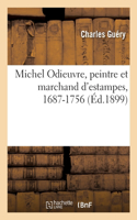 Michel Odieuvre, peintre et marchand d'estampes, 1687-1756
