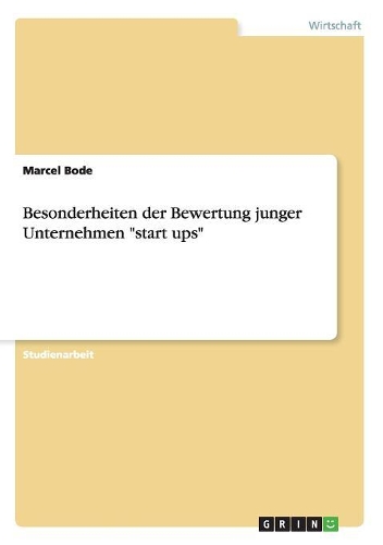 Besonderheiten der Bewertung junger Unternehmen "start ups": (German)