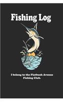 I belong to the Flatbush Avenue Fishing Club.