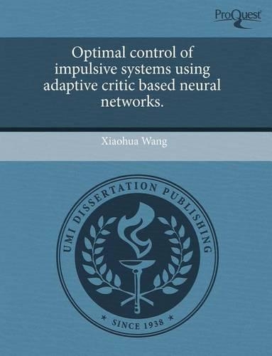 Optimal Control of Impulsive Systems Using Adaptive Critic Based Neural Networks