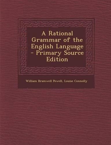 A Rational Grammar of the English Language