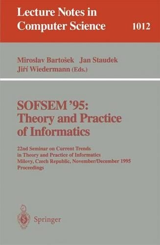SOFSEM '95: Theory and Practice of Informatics