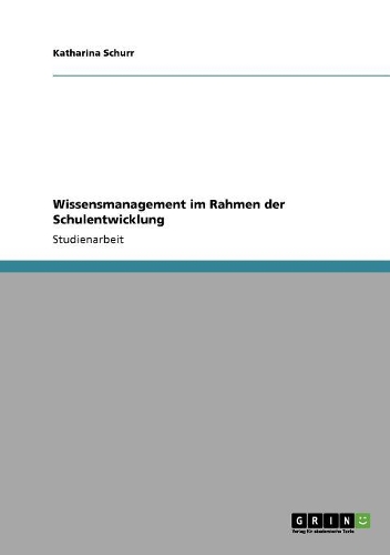 Wissensmanagement im Rahmen der Schulentwicklung