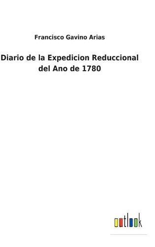 Diario de la Expedicion Reduccional del Ano de 1780
