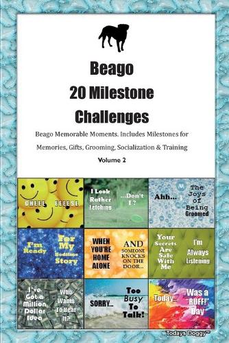 Beago 20 Milestone Challenges Beago Memorable Moments.Includes Milestones for Memories, Gifts, Grooming, Socialization & Training Volume 2