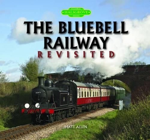The Bluebell Railway Revisited