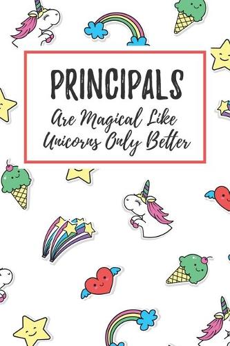 Principals Are Magical Like Unicorns Only Better