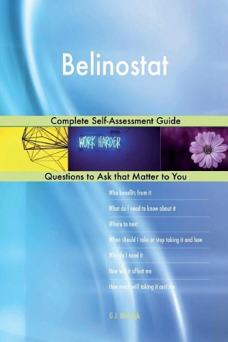 Belinostat; Complete Self-Assessment Guide