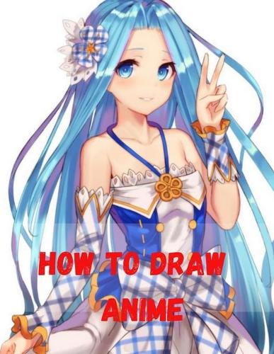 How to Draw Anime