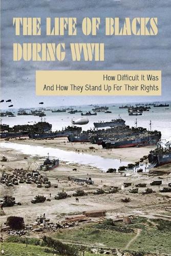 The Life Of Blacks During WWII