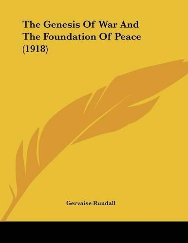 The Genesis Of War And The Foundation Of Peace (1918)