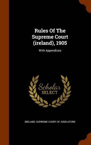 Rules of the Supreme Court (Ireland), 1905