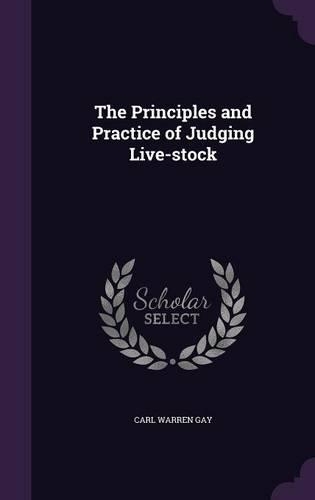 The Principles and Practice of Judging Live-stock
