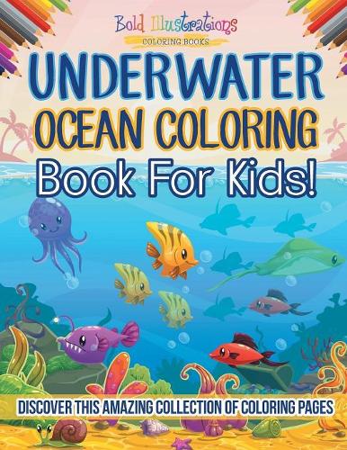 Underwater Ocean Coloring Book For Kids!