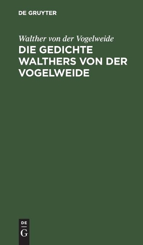 Die Gedichte Walthers Von Der Vogelweide