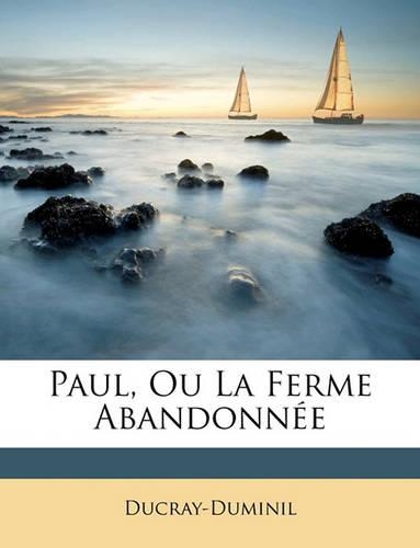 Paul, Ou La Ferme Abandonnée