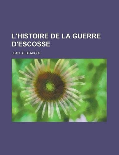 L'Histoire de La Guerre D'Escosse