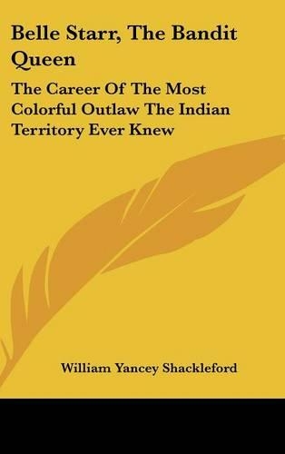 Belle Starr, the Bandit Queen