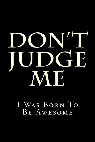 Don't Judge Me