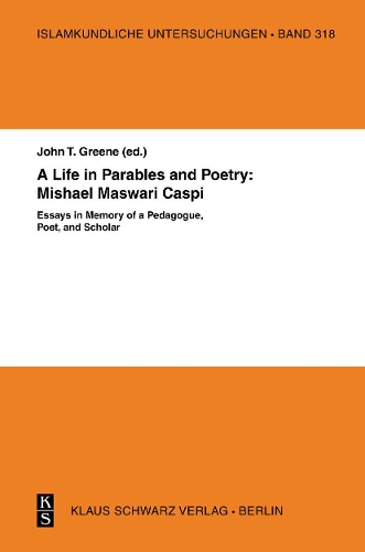 A Life in Parables and Poetry: Mishael Maswari Caspi