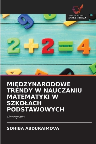 MiĘdzynarodowe Trendy W Nauczaniu Matematyki W Szkolach Podstawowych