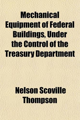 Mechanical Equipment of Federal Buildings, Under the Control of the Treasury Department