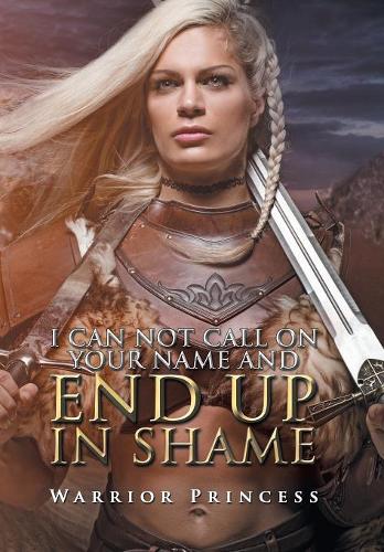 I Can Not Call on Your Name and End Up in Shame