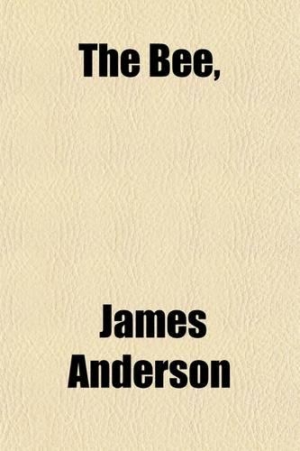 The Bee, or Literary Intelligencer (Volume 2)