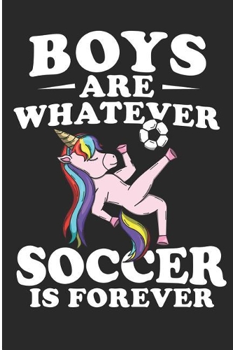 Boys Are Whatever Soccer Is Forever