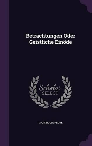 Betrachtungen Oder Geistliche Einode