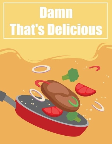 Damn That's Delicious