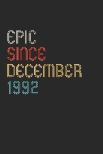 Epic Since 1992 December Notebook Birthday Gift