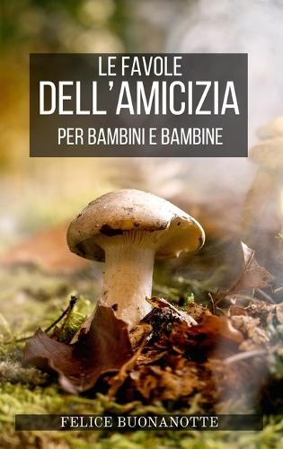 Le Favole dell'Amicizia per Bambini e Bambine